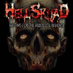 Hell Skuad : Waiting for the Absolute Revenge Hell Skuad : Waiting for the Absolute Revenge